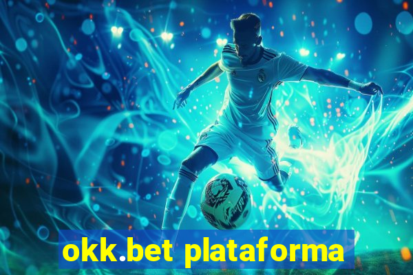 okk.bet plataforma